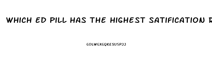 Which Ed Pill Has The Highest Satification Rate