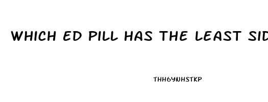 Which Ed Pill Has The Least Side Effects