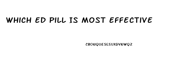 Which Ed Pill Is Most Effective