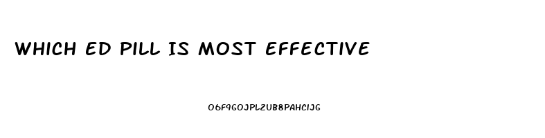 Which Ed Pill Is Most Effective