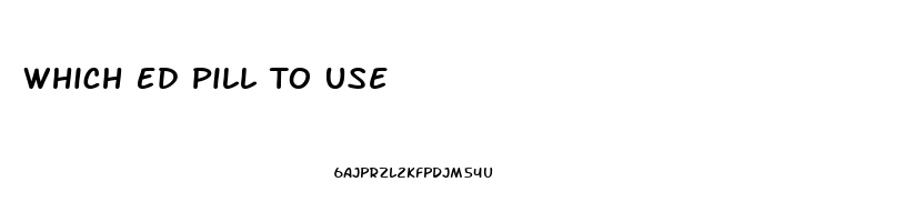 Which Ed Pill To Use