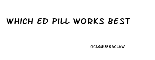 Which Ed Pill Works Best