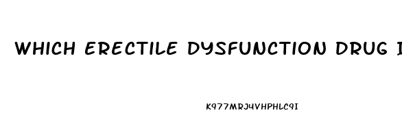 Which Erectile Dysfunction Drug Is Best