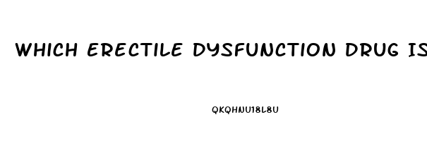 Which Erectile Dysfunction Drug Is Best