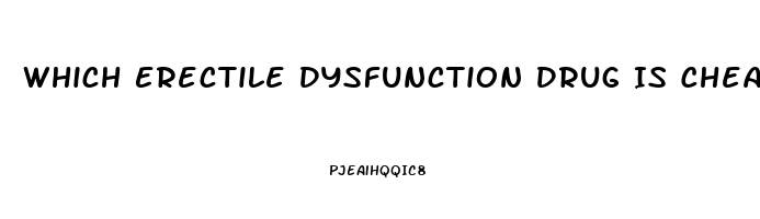 Which Erectile Dysfunction Drug Is Cheapest