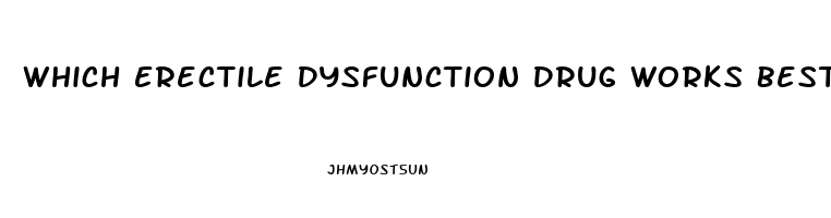 Which Erectile Dysfunction Drug Works Best With Diabetes