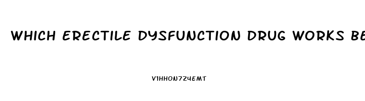 Which Erectile Dysfunction Drug Works Best With Diabetes