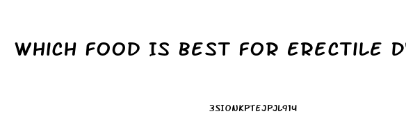 Which Food Is Best For Erectile Dysfunction