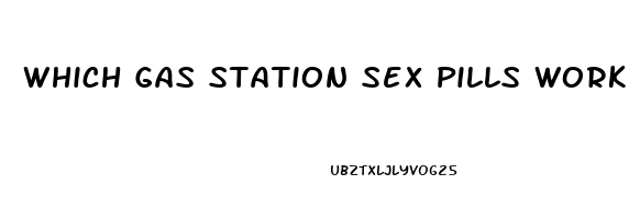 Which Gas Station Sex Pills Work