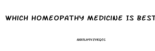 Which Homeopathy Medicine Is Best For Erectile Dysfunction