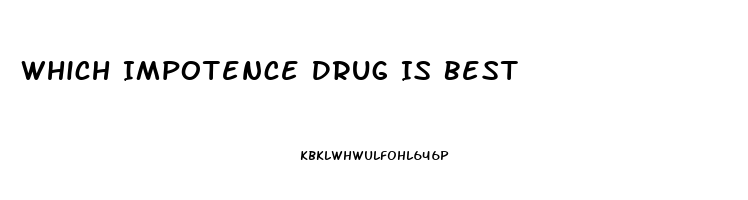 Which Impotence Drug Is Best