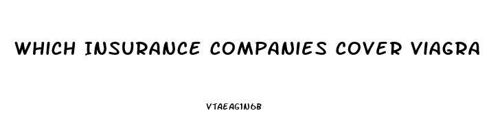 Which Insurance Companies Cover Viagra