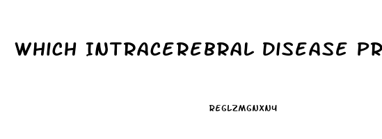Which Intracerebral Disease Process Is Capable Of Producing Diffuse Dysfunction