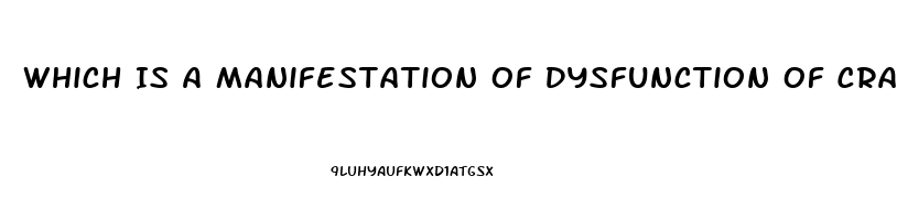 Which Is A Manifestation Of Dysfunction Of Cranial Nerve Iii