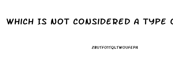 Which Is Not Considered A Type Of Sexual Dysfunction