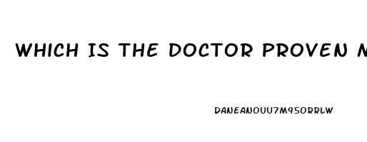 Which Is The Doctor Proven Male Enhancement Pill