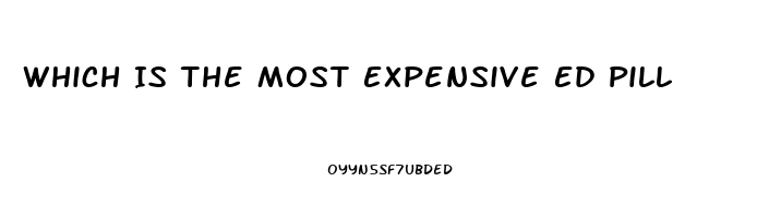 Which Is The Most Expensive Ed Pill