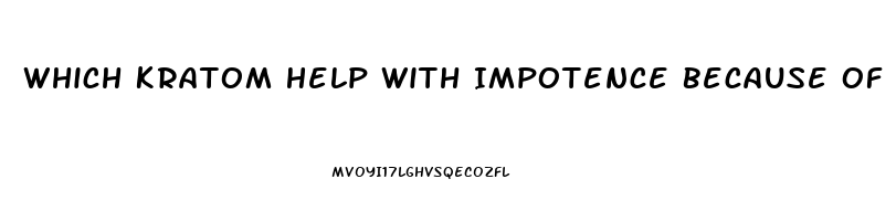 Which Kratom Help With Impotence Because Of Prostate Cancer