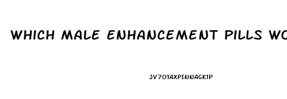 Which Male Enhancement Pills Works The Best