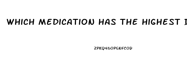 Which Medication Has The Highest Incidence Of Erectile Dysfunction