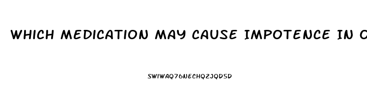 Which Medication May Cause Impotence In Older