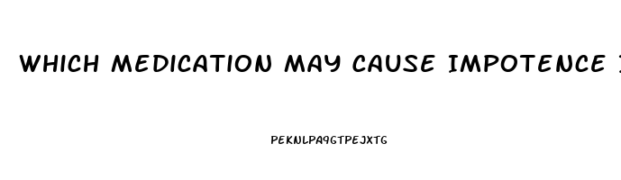 Which Medication May Cause Impotence In Older