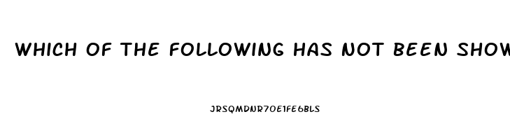 Which Of The Following Has Not Been Shown To Cause Sexual Dysfunction