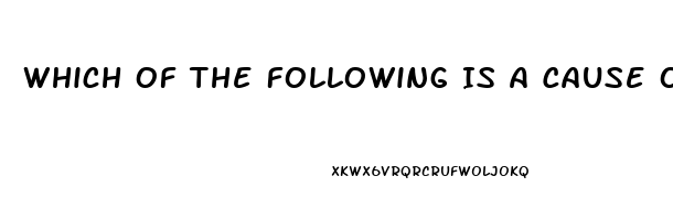 Which Of The Following Is A Cause Of Erectile Dysfunction In Younger Men