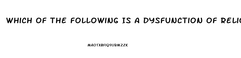 Which Of The Following Is A Dysfunction Of Religion