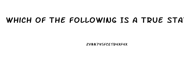 Which Of The Following Is A True Statement Regarding Impotence