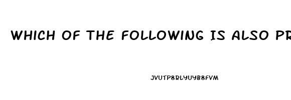 Which Of The Following Is Also Prescribed For Impotence And Pulmonary Hypertension