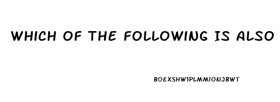 Which Of The Following Is Also Prescribed For Impotence And Pulmonary Hypertension