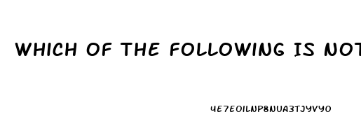 Which Of The Following Is Not A Cause Of Impotence In Men Quizlet