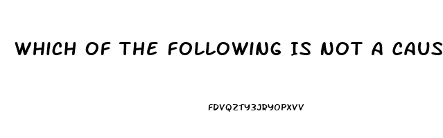 Which Of The Following Is Not A Cause Of Impotence In Men