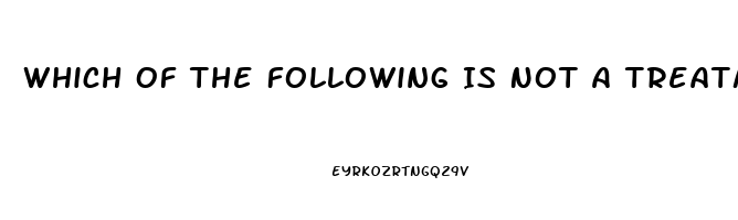 Which Of The Following Is Not A Treatment For Impotence