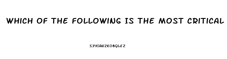 Which Of The Following Is The Most Critical Index Of Nervous System Dysfunction
