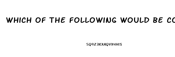 Which Of The Following Would Be Considered A Dysfunction Of Deviance