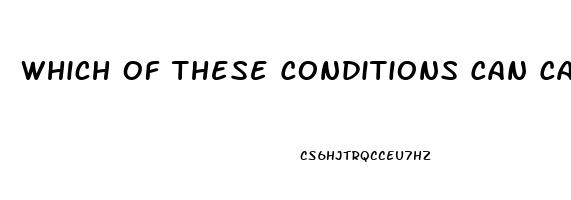 Which Of These Conditions Can Cause Pain During Bowel Movements Group Of Answer Choices Impotence