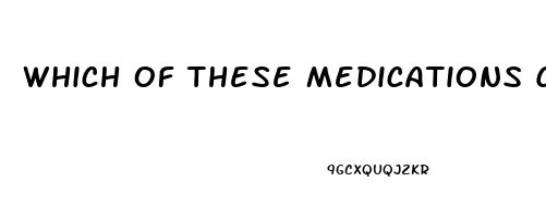 Which Of These Medications Could Cause A Serious Reaction If They Are Taken With Sildenafil