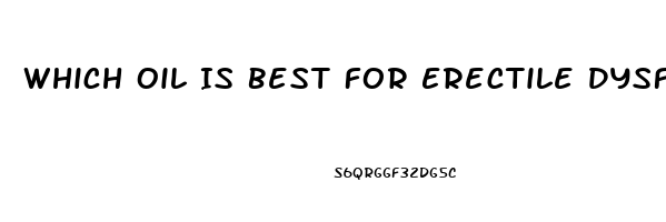 Which Oil Is Best For Erectile Dysfunction