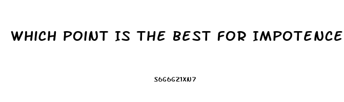 Which Point Is The Best For Impotence