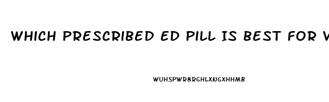 Which Prescribed Ed Pill Is Best For Vacations