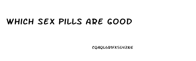 Which Sex Pills Are Good