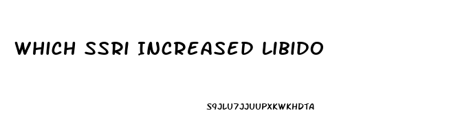 Which Ssri Increased Libido