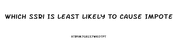Which Ssri Is Least Likely To Cause Impotence