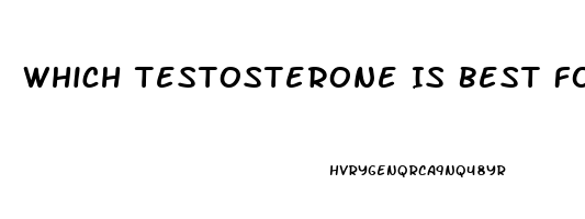 Which Testosterone Is Best For Erectile Dysfunction