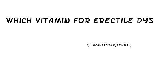 Which Vitamin For Erectile Dysfunction