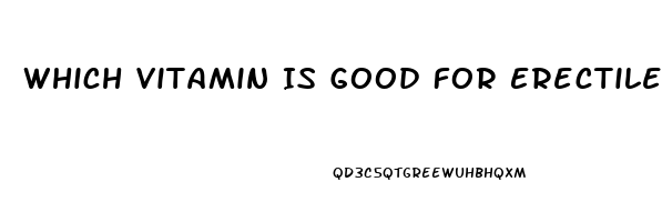 Which Vitamin Is Good For Erectile Dysfunction