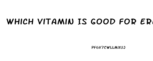 Which Vitamin Is Good For Erectile Dysfunction