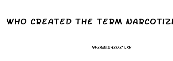 Who Created The Term Narcotizing Dysfunction